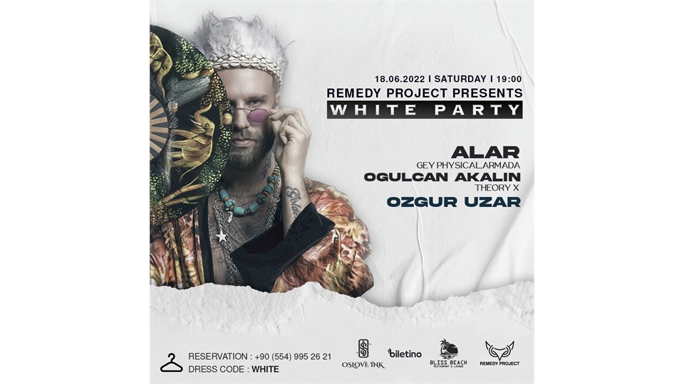 THE REMEDY PROJECT PRESENTS: WHITE PARTY w/ ALAR, OGULCAN AKALIN, OZGUR UZAR