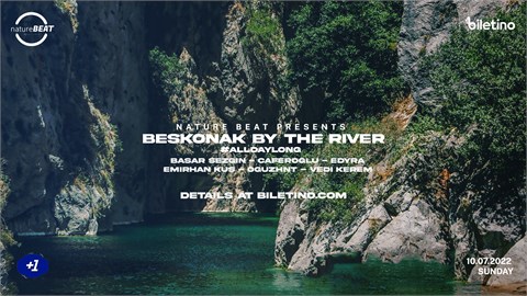 NATURE BEAT PRESENTS : @BEŞKONAK / BY THE RIVER 