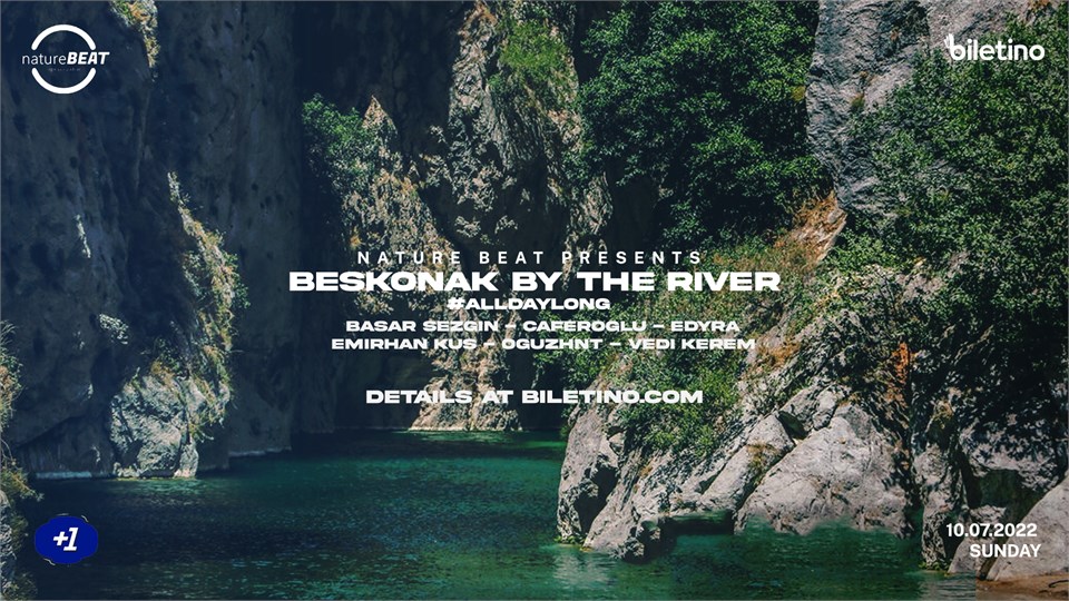 NATURE BEAT PRESENTS : @BEŞKONAK / BY THE RIVER 