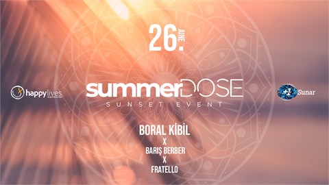 Happy Live's Presents SummerDOSE 'BORAL KİBİL'  SUNSET EVENT