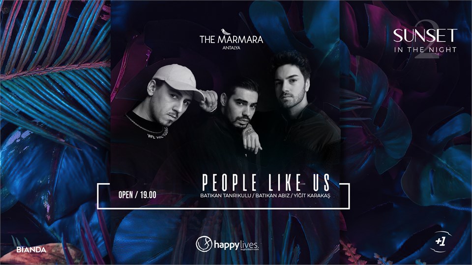 Happy Live's Presents Sunset in the night 2’ ''PEOPLE LIKE US'' (Batıkan Abız,Batıkan Tanrıkulu, Yiğit Karakaş)