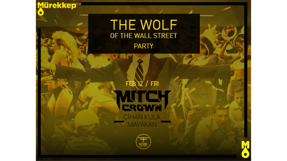 The Wolf of Wall Street w/Mitch Crown @Mürekkep