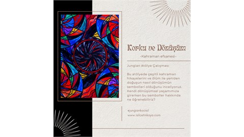 Korku ve dönüşüm - Kahraman Efsanesi Atölye Çalışması Tanıtım Webinarı