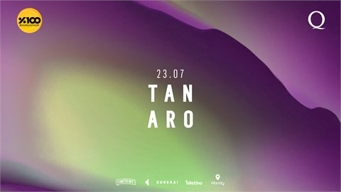 THE Q PROUDLY PRESENTS : TAN, ARO