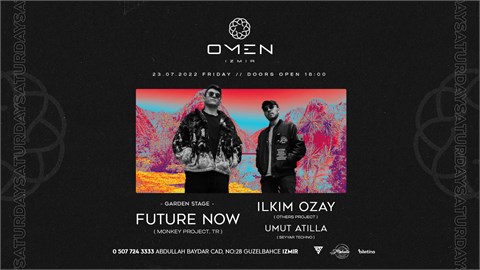 FUTURE NØW - ILKIM OZAY - UMUT ATILLA - CLUB OMEN - IZMIR