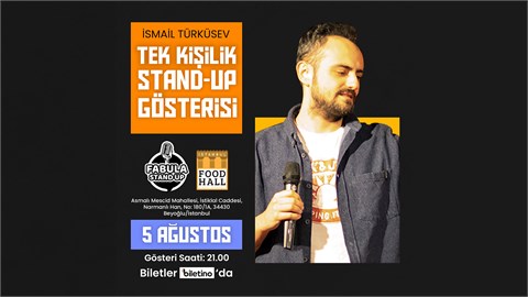 Fabula İsmail Türküsev Tek Kişilik Stand - Up / Food Hall