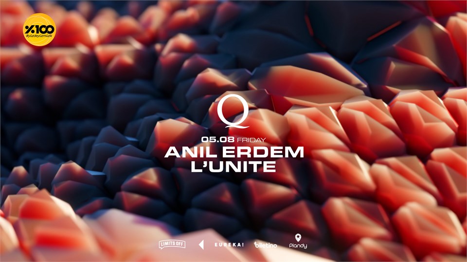 THE Q PROUDLY PRESENTS : ANIL ERDEM, L'UNITE