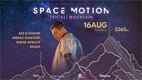 ELECTRO FUSION Presents SPACE MOTION TAHTALI MOUNTAIN 
