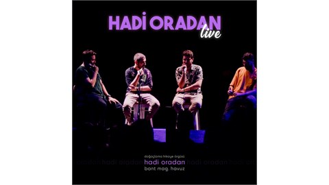 Hadi Oradan: Live