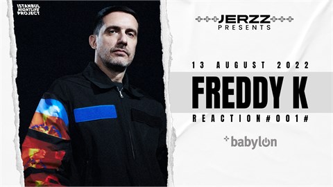 Freddy K || Babylon Bomonti