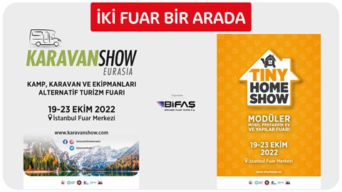 Karavanshow Eurasia ve Tiny Home Show - İki Fuar Bir Arada