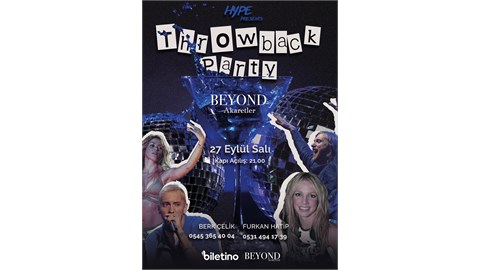 THROWBACK PARTY / BEYOND AKARETLER