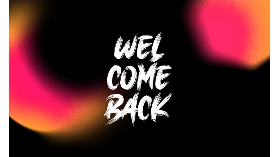 WELCOME BACK
