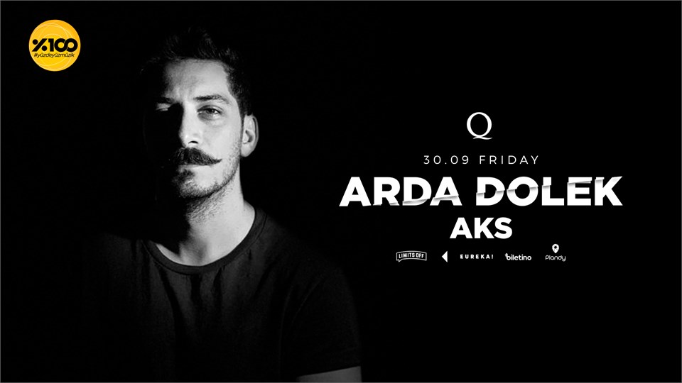THE Q PROUDLY PRESENTS : ARDA DOLEK, AKS