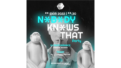 NOBODY KNOWS THAT party