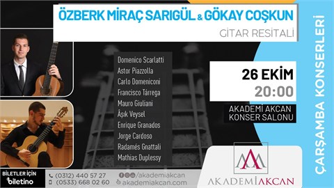 AKADEMİ AKCAN ÇARŞAMBA KONSERLERİ - Özberk Miraç Sarıgül & Gökay Coşkun Gitar Resitali