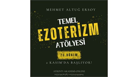 MEHMET ALTUĞ ERSOY ile TEMEL EZOTERİZM ATÖLYESİ