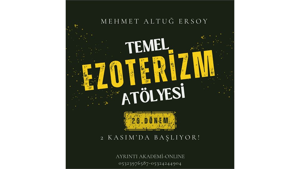 MEHMET ALTUĞ ERSOY ile TEMEL EZOTERİZM ATÖLYESİ
