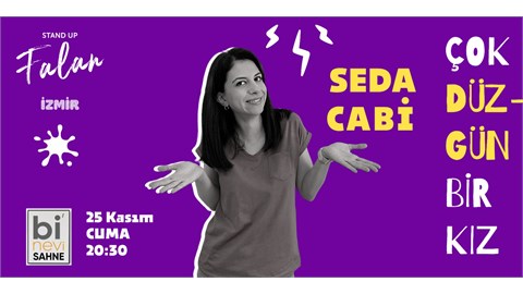 ÇOK DÜZGÜN BİR KIZ - SEDA CABİ - STAND UP 