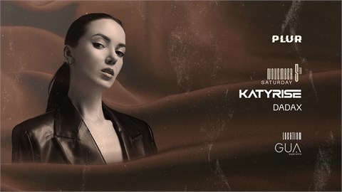 'KATY RISE' at GUA Side Hosted by PLUR PROJECT 