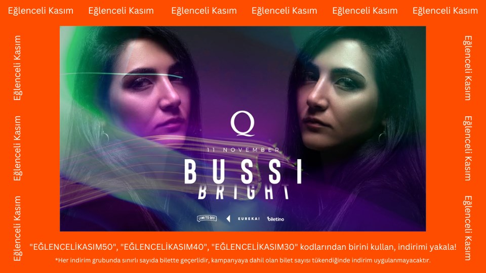 THE Q PROUDLY PRESENTS: BUSSI, BRIGHT