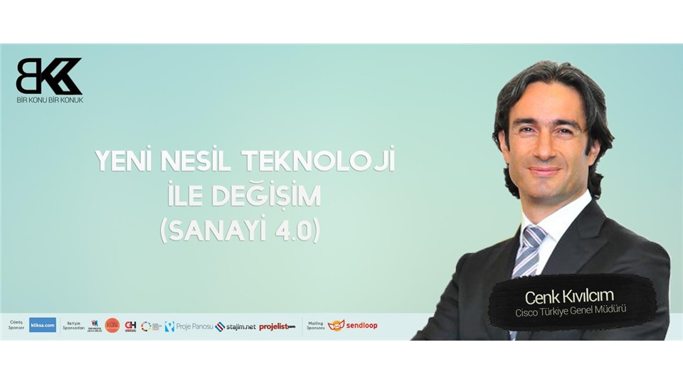 Cisco Türkiye Genel Müdürü Cenk Kıvılcım ile "Yeni Nesil Teknoloji ile Değişim (Sanayi 4.0) 