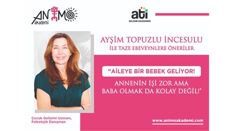 ANNE BABA SEMİNERLERİ SERİSİ / TAZE EBEVEYNLERE ÖNERİLER