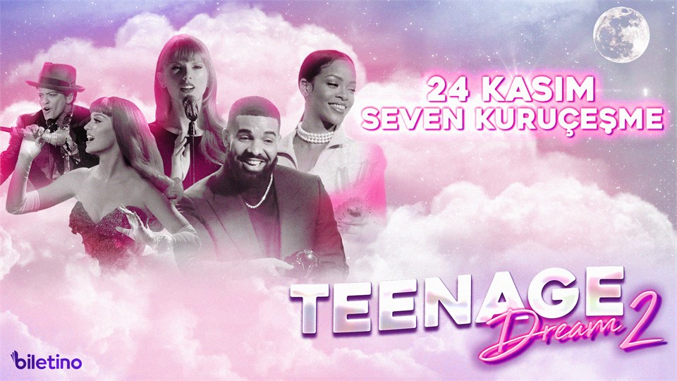 Teenage Dream 2 @SevenKuruçeşme - 24.11.2022