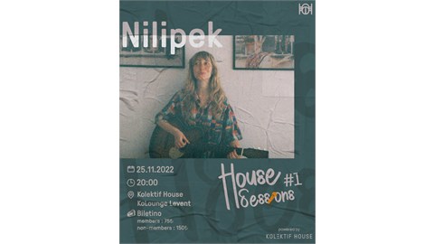 Kolektif Events - House Sessions #1 Nilipek.