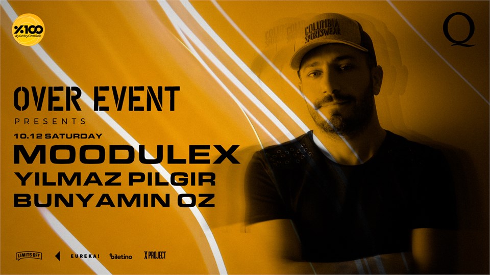OVER EVENT : MOODULEX, YILMAZ PİLGİR, BÜNYAMİN ÖZ