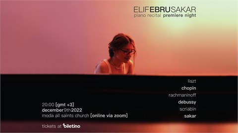 ONLINE - Elif Ebru Sakar Piano Recital and Premiere Night