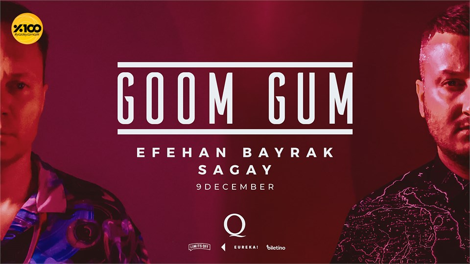 THE Q PROUDLY PRESENTS: GOOM GUM, EFEHAN BAYRAK, SAGAY