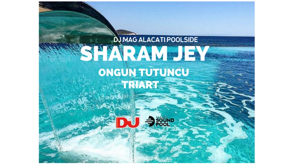 DJ Mag Alacati Poolside : Sharam Jey
