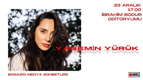 Boğaziçi Medya Sohbetleri - Yasemin Yürük
