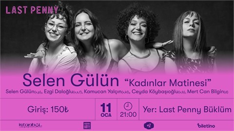 Selen Gülün "Kadınlar Matinesi"