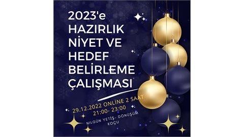 2023'e Hazırlık Hedef, Niyet Belirleme Çalışması