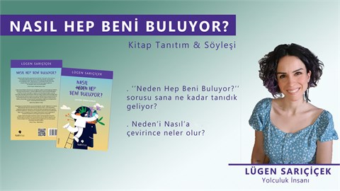 ''Nasıl Hep Beni Buluyor?'' Kitap Tanıtımı ve Sohbeti