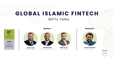 Global Islamic Fintech - A great opportunity to get in touch with the latest developments in Islamic Finance