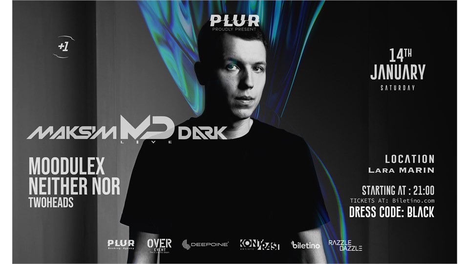MAKSIM DARK at Lara Marin- PLUR PROUDLY PRESENTS