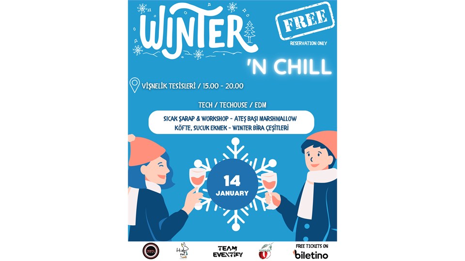 Winter'n Chill (January 14th - Vişnelik Tesisleri)