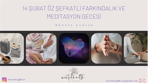 Suptil Beden ( Zen ) Meditasyonu ve Öz Şefkatli Farkındalık Çemberi Gecesi