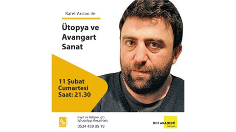 Rafet Arslan ile Ütopya ve Avangart Sanat