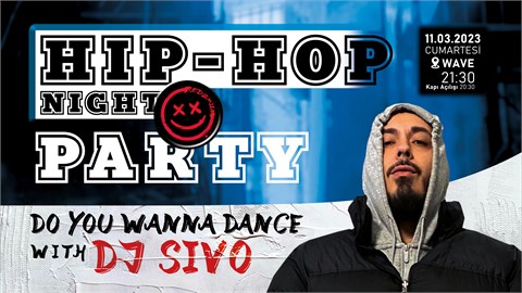 Hip-Hop Night Party with DJ Sivo WAVE ANKARA