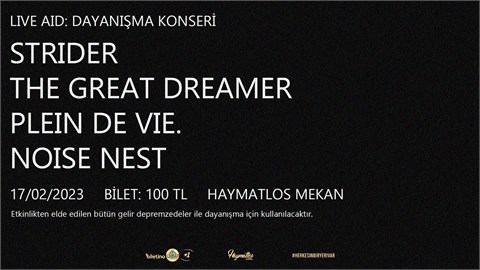 Live Aid: Dayanışma Etkinliği // Strider, The Great Dreamer, Plein de Vie., Noise Nest