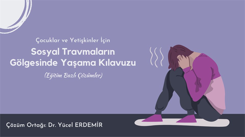 Sosyal Travmaların Gölgesinde Yaşama Kılavuzu (Dr. Yücel ERDEMİR)