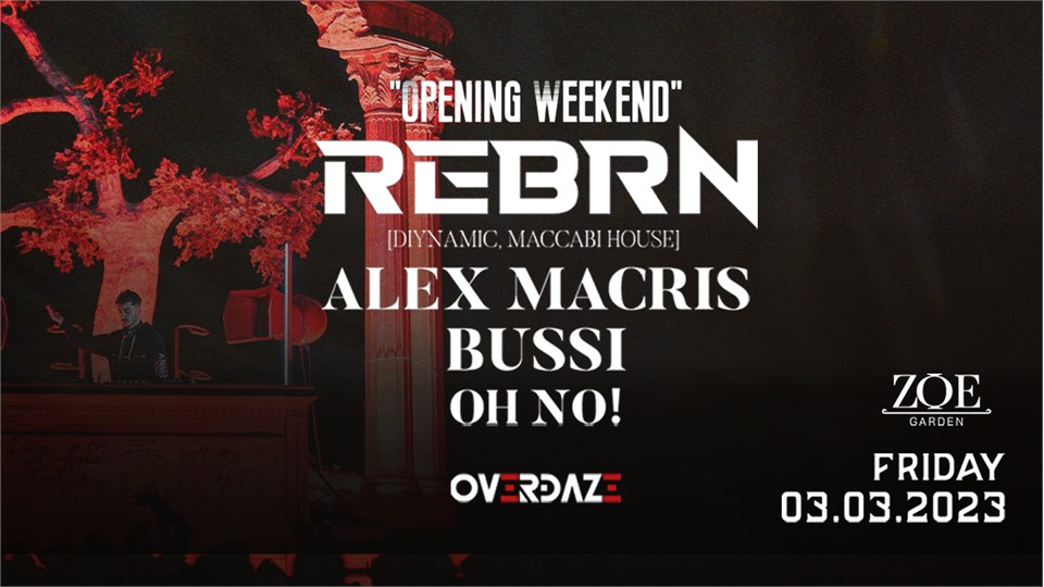 REBRN - ZOE Opening Weekend