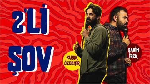 2'li Şov \ Stand-up Gösterisi