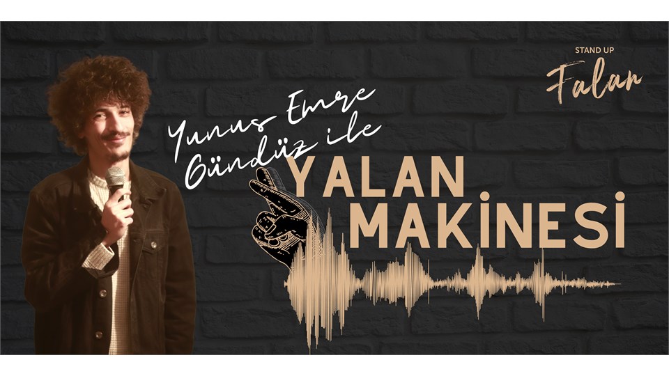 Yunus Emre Gündüz ile YALAN MAKİNESİ