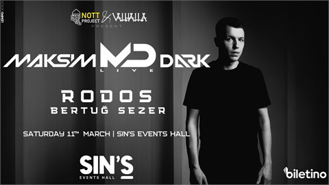 MAKSIM DARK Sin's Event Presents 11 Mart Cumartesi