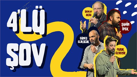 4'lü Şov / Stand-up Gösterisi